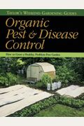 Taylor's Weekend Gardening Guide To Organic Pest And Disease Control: How To Grow A Healthy, Problem-Free Garden