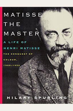 Buy The Unknown Matisse: A Life Of Henri Matisse, Book By: Hilary Spurling