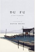 Du Fu: A Life In Poetry