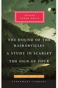 The Hound of the Baskervilles, a Study in Scarlet, the Sign of Four