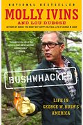 Bushwhacked: Life In George W. Bush's America