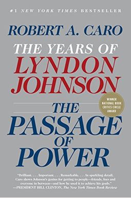 The Passage Of Power (The Years Of Lyndon Johnson) The Passage Of Power (The Years Of Lyndon Johnson)