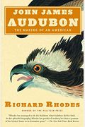 John James Audubon: The Making of an American