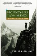 Mountains Of The Mind: How Desolate And Forbidding Heights Were Transformed Into Experiences Of Indomitable Spirit