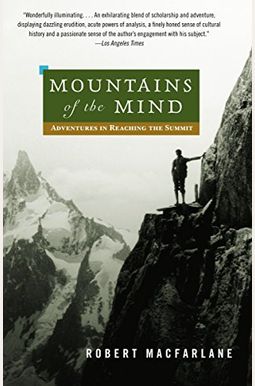 Mountains of the Mind: Adventures in Reaching the Summit