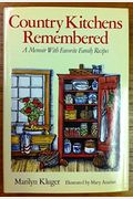 Country Kitchens Remembered: A Memoir With Favorite Family Recipes