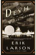 The Devil In The White City: Murder, Magic, And Madness At The Fair That Changed America