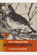 The World Of The Ruffed Grouse,