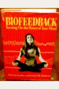 Biofeedback: Turning on the Power of Your Mind