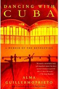 Dancing With Cuba: A Memoir Of The Revolution