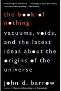 The Book Of Nothing: Vacuums, Voids, And The Latest Ideas About The Origins Of The Universe