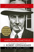 American Prometheus: The Triumph And Tragedy Of J. Robert Oppenheimer