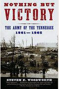 Nothing But Victory: The Army Of The Tennessee, 1861-1865