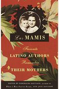 Las Mamis: Favorite Latino Authors Remember Their Mothers
