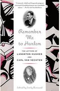 Remember Me To Harlem: The Letters Of Langston Hughes And Carl Van Vechten, 1925-1964