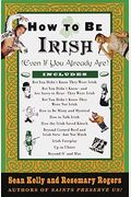 How to Be Irish: (even If You Already Are)