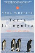 Terra Incognita: Travels In Antarctica