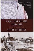 I Will Bear Witness, Volume 1: A Diary Of The Nazi Years: 1933-1941