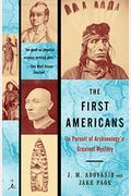 The First Americans: In Pursuit Of Archaeology's Greatest Mystery
