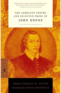 The Complete Poetry And Selected Prose Of John Donne The Complete Poetry And Selected Prose Of John Donne