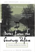 Notes From The Century Before: A Journal From British Columbia