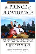 The Prince Of Providence: The True Story Of Buddy Cianci, America's Most Notorious Mayor, Some Wiseguys, And The Feds