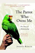 The Parrot Who Owns Me: The Story Of A Relationship