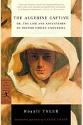 The Algerine Captive: Or, the Life and Adventures of Doctor Updike Underhill