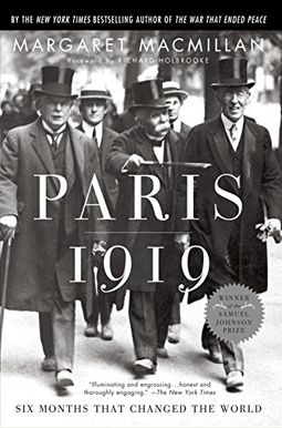 Paris 1919: Six Months That Changed The World Paris 1919: Six Months That Changed The World