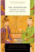 The Baburnama: Memoirs of Babur, Prince and Emperor