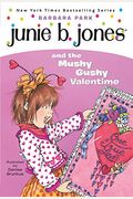 Junie B. Jones and the Mushy Gushy Valentime