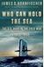 Who Can Hold The Sea: The U.s. Navy In The Cold War 1945-1960