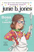 Junie B., First Grader: Boss Of Lunch