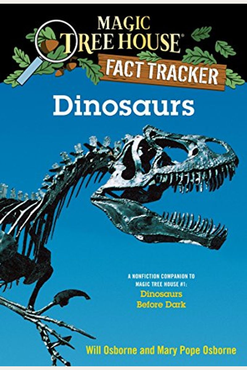 Dinosaurs: A Nonfiction Companion To Magic Tree House #1: Dinosaurs Before Dark
