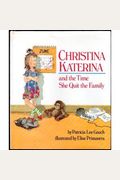 Christina Katerina And The Time She Quit The Family