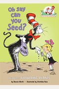 Oh Say Can You Seed?: All about Flowering Plants