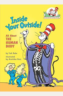 Inside Your Outside: All About The Human Body (Cat In The Hat's Learning Library) Inside Your Outside: All About The Human Body (Cat In The Hat's Learning Library)
