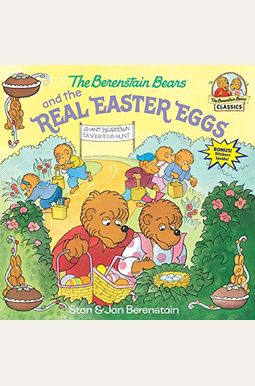 The Berenstain Bears And The Real Easter Eggs The Berenstain Bears And The Real Easter Eggs