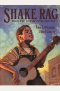 Shake Rag: From The Life Of Elvis Presley