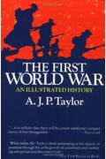 The First World War: An Illustrated History (