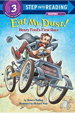 Eat My Dust! Henry Ford's First Race Eat My Dust! Henry Ford's First Race