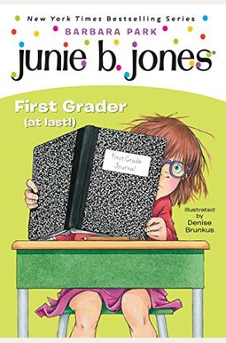 Junie B. Jones #18: First Grader (at Last!) Junie B. Jones #18: First Grader (at Last!)