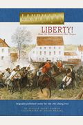 Liberty!: How The Revolutionary War Began