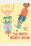 The Busy Body Book: A Kid's Guide To Fitness