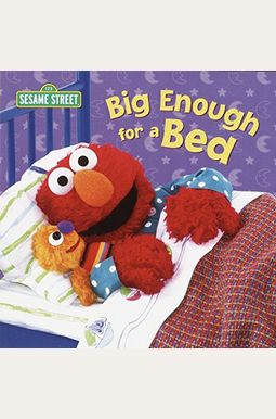 Big Enough For A Bed (Sesame Street) Big Enough For A Bed (Sesame Street)