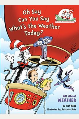 Oh Say Can You Say Whats the Weather Today Oh Say Can You Say Whats the Weather Today