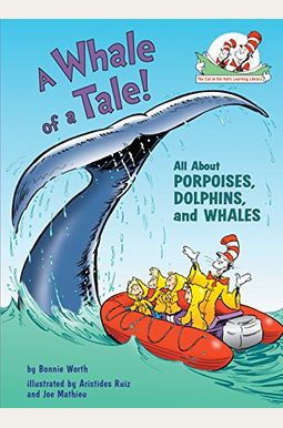 A Whale Of A Tale!: All About Porpoises, Dolphins, And Whales (Cat In The Hat's Learning Library) A Whale Of A Tale!: All About Porpoises, Dolphins, And Whales (Cat In The Hat's Learning Library)
