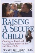 Raising a Secure Child: Creating Emotional Availability Between Parents and your Children