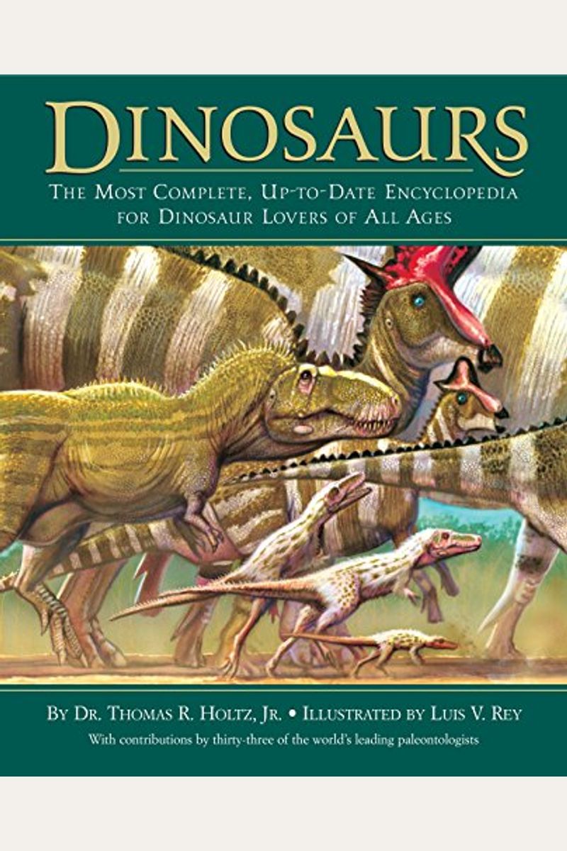 Buy Dinosaurs: The Most Complete, Up-To-Date Encyclopedia For Dinosaur  Lovers Of All Ages Book By: Thomas R Holtz