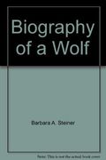 Biography Of A Wolf,